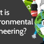 What Is Environmental Engineering?