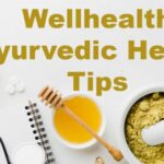 wellhealth ayurvedic health tips – digitalnewspost.com