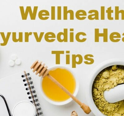 wellhealth ayurvedic health tips – digitalnewspost.com